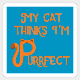 My Cat Thinks I'm Purrfect Magnet